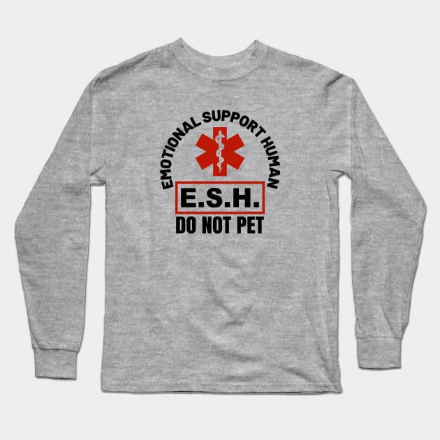 Emotional Support Human ESH - Do Not Pet - blk Long Sleeve T-Shirt by erock